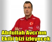 Abdullah Avcı'nın Ekibi bizi izleyecek
