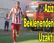 Aziz Beklenenden Uzaktı