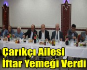 Çarıkçı Ailesi İftar Yemeği Verdi