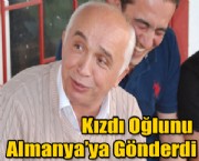 Kızdı Oğlunu Almanya'ya Gönderdi