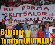 Boluspor Taraftarı Unutmadı