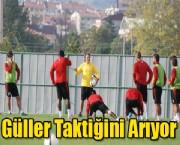 Güller Taktiğini Arıyor