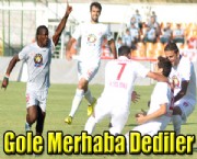 Gole Merhaba Dediler