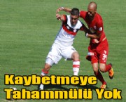 Kaybetmeye Tahammülü Yok