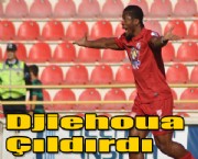 Djiehoua Çıldırdı