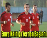 Emre Kaldığı Yerden Başladı