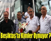Beşiktaşta Kimler Oynuyor ?