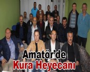 Amatörde kura heyecanı