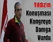 Yıldız'ın Konuşması Kongreye Damga Vurdu