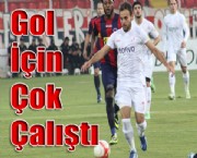 Gol İçin  Çok Çalıştı