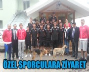 ÖZEL SPORCULARA ZİYARET