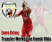 Emre Kılınç Transfer Merkezi'ne Konuk Oldu