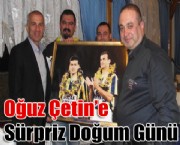Oğuz Çetin'e Sürpriz Doğum Günü