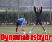 Oynamak istiyor