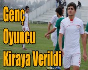 Genç Oyuncu Kiraya Verildi