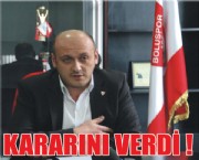 Kararını Verdi