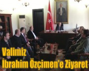 Valimiz İbrahim Özçimen'e Ziyaret