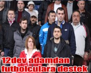 12dev adamdan futbolculara destek