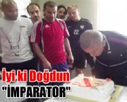 İyi ki Doğdun ''İMPARATOR''
