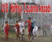 U18 haftayı 3 puanla kapadı