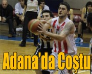 Adana'da Coştu