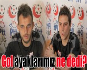Gol ayaklarımız ne dedi?