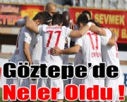 Göztepede Neler Oldu !