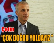 ÇOK DOĞRU YOLDAYIZ