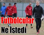 Futbolcular Ne İstedi