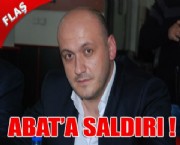Başkan ABAT'a SALDIRI