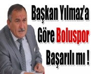 Başkan Yılmaz'a Göre Boluspor Başarılı mı !