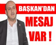 Başkan'dan Mesaj !