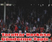 Taraftar Herkese Gönderme Yaptı