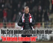 Oğuz Çetin gündem yaratmaya devam ediyor;