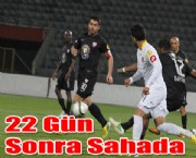 22 Gün Sonra Sahada