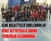 GENÇ BASKETÇİLER ÖDÜLLENDİRİLDİ