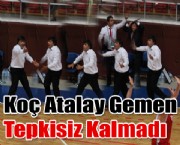 Koç Atalay Gemen Tepkisiz Kalmadı