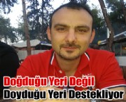 Doğduğu Yeri Değil Doyduğu Yeri Destekliyor