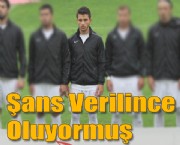 Şans Verilince Oluyormuş