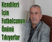Kendileri İçin Futbolcunun Önünü Tıkıyorlar