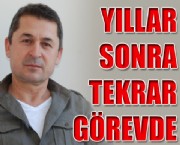 YILLAR SONRA TEKRAR GÖREVDE