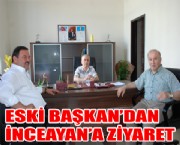 ESKİ BAŞKAN'DAN İNCEAYAN'A ZİYARET