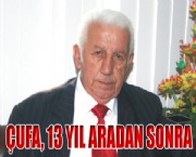 ÇUFA, 13 YIL ARADAN SONRA
