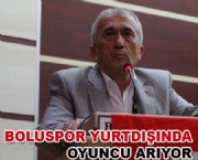 BOLUSPOR YURTDIŞINDA OYUNCU ARIYOR