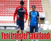 Yeni transfer sakatlandı