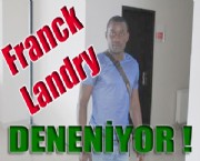 Franck Landry denenmeye geldi