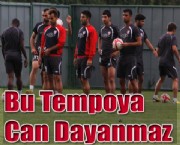 Bu Tempoya Can Dayanmaz