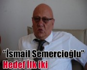 İsmail Semercioğlu   İlk iki diyoruz. Bütün çalışmalarımız bu yönde