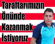 Ali Beykoz Taraftarımız Önünde Kazanmak İstiyoruz