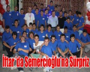 İftar 'da Semercioğlu'na Sürpriz